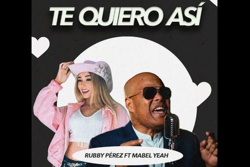 Mabel Yeah repite junto a Rubby Pérez con el tema “Te quiero así”