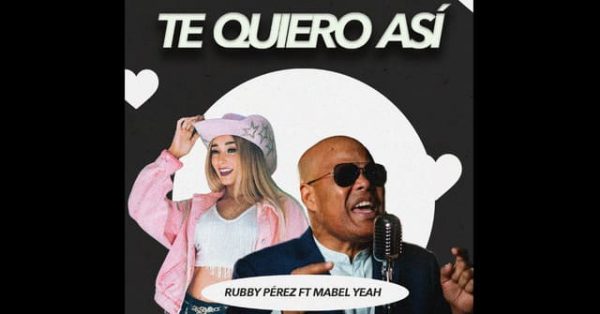 Mabel Yeah repite junto a Rubby Pérez con el tema “Te quiero así”