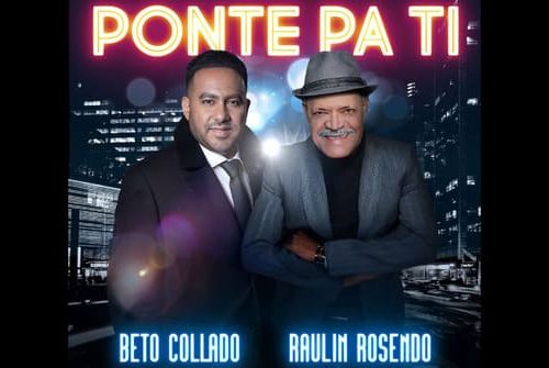 “Ponte pa ti” con la buena salsa de Beto Collado y Raulin Rosendo