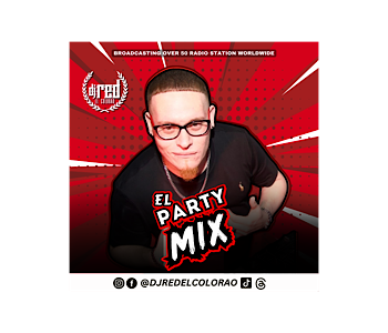 Saludos Mi Gente apartir de este y todos los sábados a las 8pm con DJ RED COLORAO, El Party Mix, te esperamos.